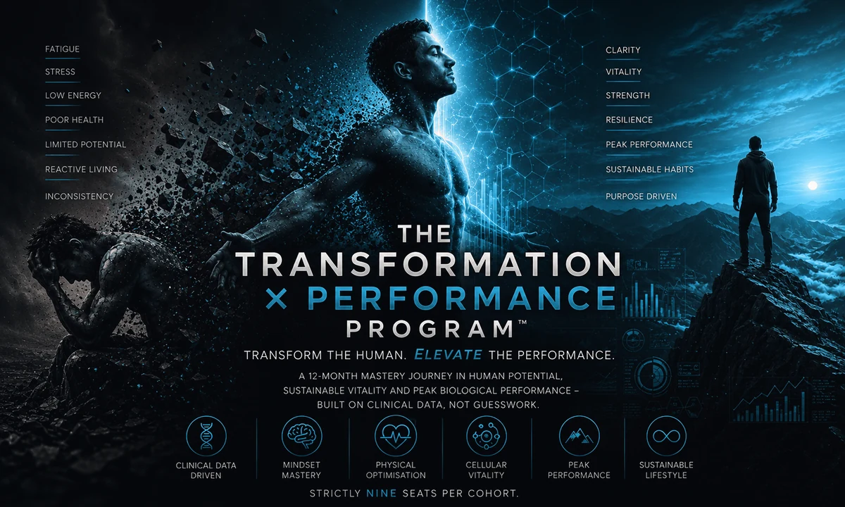 The Transformation × Performance Program poster. Left: fatigue, stress, low energy, poor health, limited potential, reactive living, inconsistency. Right: clarity, vitality, strength, resilience, peak performance, sustainable habits, purpose driven. Transform the human. Elevate the performance. A 12-month mastery journey in human potential, sustainable vitality and peak biological performance, built on clinical data, not guesswork. Strictly nine seats per cohort.